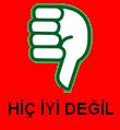 HİÇ İYİ DEĞİL
