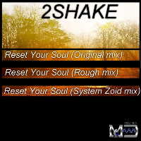 2Shake - Reset Your Soul (System Zoid remix)