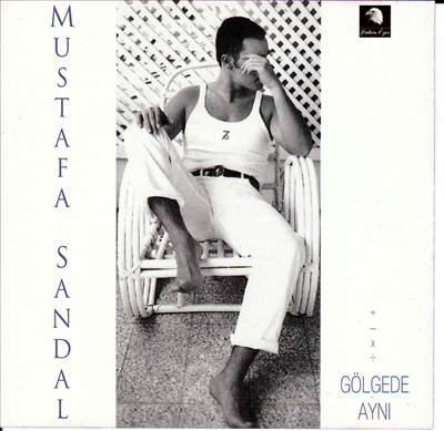 MUSTAFA SANDAL-GÖLGEDE AYNI 1996